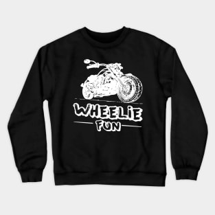 Wheelie fun Crewneck Sweatshirt